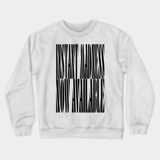 Instant Madness Crewneck Sweatshirt